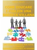 Come educare i figli in una società villana (eBook, ePUB)