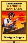 Rancho San Saba, Bd. 6: Shotgun Logan (eBook, ePUB)