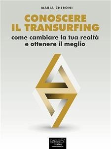 Conoscere il Transurfing (eBook, ePUB) - Chironi, Maria