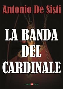 La banda del Cardinale (eBook, ePUB) - De Sisti, Antonio