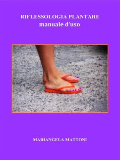 Riflessologia Plantare - manuale d'uso (eBook, PDF) - Mattoni, Mariangela