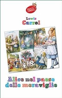 Alice nel Paese delle Meraviglie (eBook, ePUB) - Carroll, Lewis