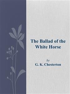 The Ballad of the White Horse (eBook, ePUB) - K. Chesterton, G.