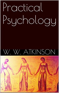 Practical Psychology (eBook, ePUB) - W. Atkinson, W.