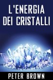 L'Energia dei Cristalli (eBook, ePUB)