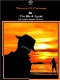 JK The black agent. Da uomo comune ad eroe (eBook, ePUB)