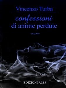 Confessioni di anime perdute (eBook, ePUB) - Turba, Vincenzo