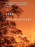 Dark Neighborhoods (The Dark Journeys Trilogy, #1) (eBook, ePUB)