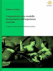 L’espressività come modello interpretativo dell’esperienza musicale (eBook, ePUB) - Terlizzi, Roberto