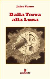 Dalla Terra alla Luna (eBook, ePUB) - Verne, Jules