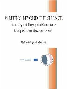 Writing Beyond the Silence (eBook, ePUB) - Università dell'Autobiografia, Libera