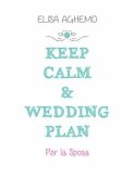 Keep calm & wedding plan. Per la sposa (eBook, PDF)