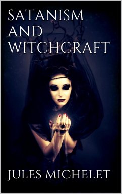 Satanism and Witchcraft (eBook, ePUB) - Michelet, Jules