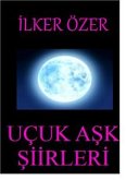 Uçuk Aşk Şiirleri (eBook, PDF) Uçuk Aşk Şiirleri (eBook, PDF)