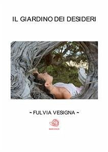 Il giardino dei desideri (eBook, ePUB) - Vesigna, Fulvia