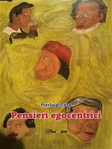 Pensieri egocentrici (eBook, ePUB) - Toso, Pierluigi