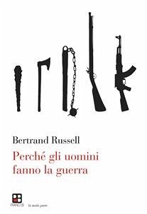 Perché gli uomini fanno la guerra (eBook, ePUB) - Russell, Bertrand