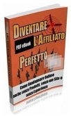 Diventa l'affiliato perfetto (eBook, PDF)