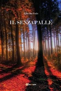 Il Senzapalle (eBook, ePUB) - Gais, Alberto