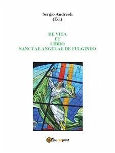 De Vita et Libro Sanctae Angelae de Fulgineo (eBook, PDF) - Andreoli, Sergio