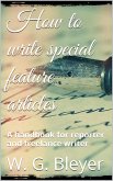 How To Write Special Feature Articles (eBook, ePUB)