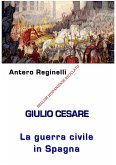 Giulio Cesare. La Guerra civile in Spagna. Bellum Hispaniense riciclato (eBook, ePUB)