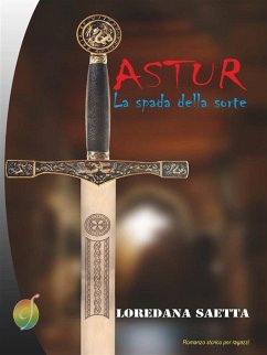 Astur - La spada della sorte (eBook, ePUB) - Saetta, Loredana