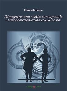 Dimagrire: una scelta consapevole (eBook, ePUB) - Scanu, Emanuela