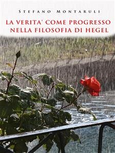 La verità come progresso nella filosofia di Hegel (eBook, PDF) - Montaruli, Stefano