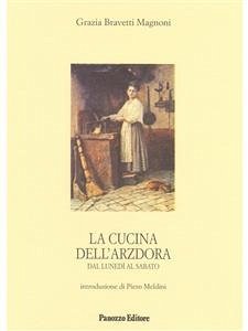 La cucina dell'arzdora (eBook, ePUB) - Bravetti Magnoni, Grazia