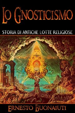 Cover Lo Gnosticismo: Storia Di Antiche Lotte Religiose (eBook, ePUB)