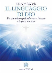 Linguaggio di Dio (Il) (eBook, ePUB) - Koelsch, Hubert