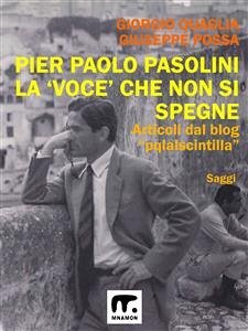 Pier Paolo Pasolini - La voce che non si spegne (eBook, ePUB) - Possa Giorgio Quaglia, Giuseppe