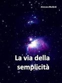 La via della semplicità (eBook, PDF)