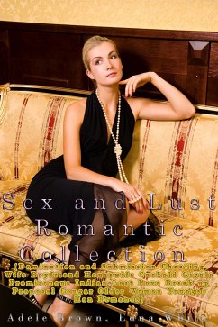 Sex and Lust Romantic Collection (Domination and Submission Cheating Wife Boyfriend Housewife Cuckold Gigolo Promiscuous Indian Lost Love Break up Proposal Cougar Older Woman Younger Man Romance) (eBook, ePUB) - Brown, Adele; White, Edna