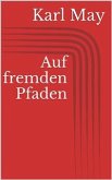 Auf fremden Pfaden (eBook, ePUB)