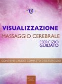 Visualizzazione – Massaggio cerebrale (eBook, ePUB)