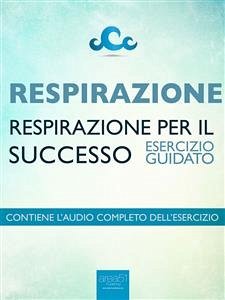 Respirazione - Respirazione per il successo (eBook, ePUB) - Bailey, Steven