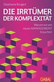 Die Irrtümer der Komplexität Die Irrtümer der Komplexität