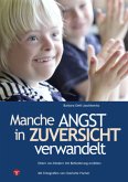 Manche Angst in Zuversicht verwandelt