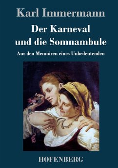 Der Karneval und die Somnambule - Immermann, Karl