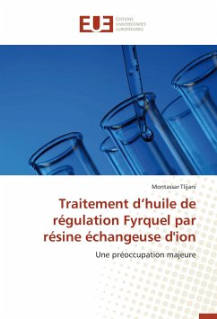 Traitement d'huile de régulation Fyrquel par résine échangeuse d'ion - Tlijani, Montassar