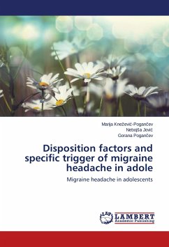 Disposition factors and specific trigger of migraine headache in adole - Knezevic-Pogancev, Marija;Jovic, Nebojsa;Pogancev, Gorana