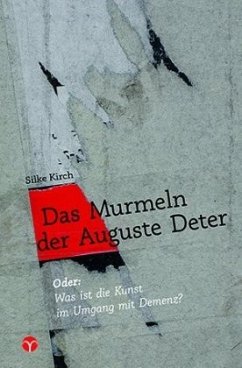 Das Murmeln der Auguste Deter - Kirch, Silke