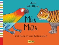 Axel Schefflers Mix Max mit Reimen und Ratespielen - Scheffler, Axel