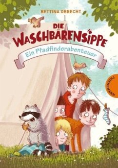 Ein Pfadfinderabenteuer / Die Waschbärensippe Bd.1 - Obrecht, Bettina
