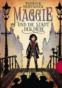 Maggie und die Stadt der Diebe - Hertweck, Patrick