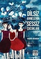 Dilsiz Annelerin Sessiz Cocuklari - Kocabicak, Aysegül