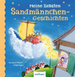 Meine liebsten Sandmännchen-Geschichten - Hägele, Annegret; Egger, Sonja