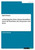 Archäologische Perlen. Kleiner Reiseführer durch die Westtürkei, den Peloponnes und Kreta